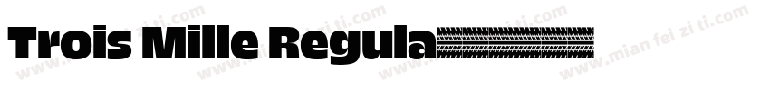 Trois Mille Regula字体转换